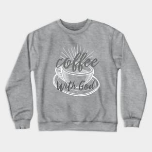 Coffee With God Crewneck Sweatshirt